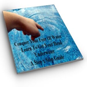 Image of a hand pointing to the water with the title underneath: Concur your fear of water. Learn to get your head under water. A step by step guide. Lesson cover page