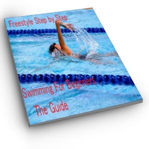 Image of the cover to the Freestyle Step by Step Swimming For Beginners Guide. The cover page has a man swimming Freestyle in in his lane in the pool. the cover has the title as above.